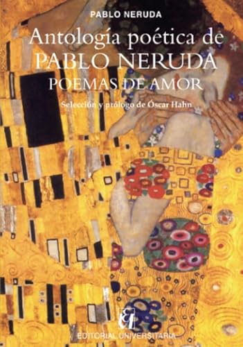 Antología poética de Pablo Neruda, Poemas de amor: Selección y prólogo de Óscar Hahn von Editorial Universitaria de Chile